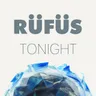 Tonight - Yolanda Be Cool Remix by Rufus Du Sol cover art
