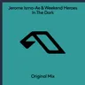 In The Dark - Extended Mix by Jerome Isma-Ae cover art