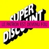 Le patron est devenu fou (Radio Edit) by Étienne de Crécy cover art