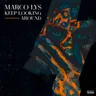 Keep Looking Around - Extended Mix by Marco Lys cover art