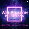 Pipe Dreams - Jerome Isma-Ae Remix by Jerome Isma-Ae cover art