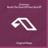Brush The Dust Off Your Soul by Enamour cover art