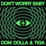 Don’t Worry Baby (extended) by Dom Dolla cover art