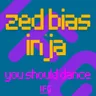 You Should Dance (Original Mix) by Zed Bias cover art