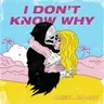I Don't Know Why cover art