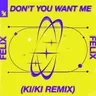Don't You Want Me - KI/KI Remix by KI/KI cover art