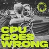 CPU Goes Wrong by Ann Clue cover art