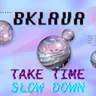 Slow Down by Bklava cover art